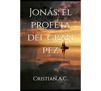 Jonás: el profeta del gran pez: 6