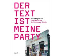 Jonas Engelmann Der Text ist meine Party: Eine Geschichte der Hambur (Tascabile)