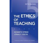 Jonas F. Soltis Kenneth A. Strike The Ethics of Teaching (Tascabile)