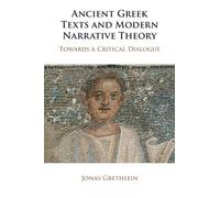 Jonas Grethlein Ancient Greek Texts and Modern Narrative Theory (Tascabile)