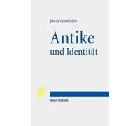 Jonas Grethlein Antike und Identität (Tascabile)