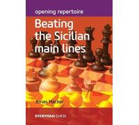 Jonas Hacker Opening Repertoire: Beating the Sicilian Main Lines (Tascabile)