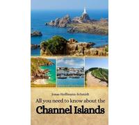Jonas Hoffmann-Schmid All you need to know about the Channel Island (Tascabile)
