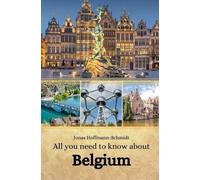 Jonas Hoffmann-Schmidt All you need to know about Belgium (Tascabile)