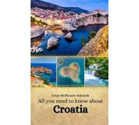 Jonas Hoffmann-Schmidt All you need to know about Croatia (Tascabile)