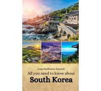 Jonas Hoffmann-Schmidt All you need to know about South Korea (Tascabile)