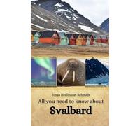 Jonas Hoffmann-Schmidt All you need to know about Svalbard (Tascabile)