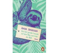 Jonas Jonasson Drei fast geniale Freunde auf dem Weg zum Ende der We (Tascabile)