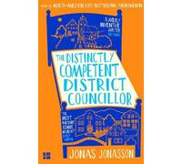 Jonas Jonasson The Distinctly Competent District Councillor (Copertina rigida)