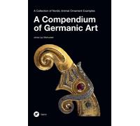 Jonas Lau Markussen A Compendium of Germanic Art (Copertina rigida)
