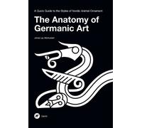 Jonas Lau Markussen The Anatomy of Germanic Art (Copertina rigida)