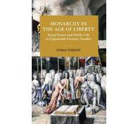 Jonas Nordin Monarchy in the Age of Liberty (Copertina rigida)