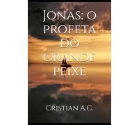 Jonas: o profeta do grande peixe