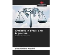 Jonas Teixeira Marinho Amnesty in Brazil and Argentina (Tascabile)
