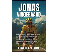 Jonás Vingegaard: La inspiradora historia de su viaje desde sus tranquilos comienzos en Dinamarca hasta la conquista de montañas y convertirse en un legendario campeón del Grand Tour