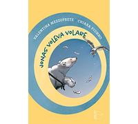 Jonas voleva volare. Ediz. a colori