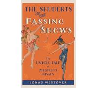Jonas Westover The Shuberts and Their Passing Shows (Copertina rigida)