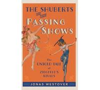 Jonas Westover The Shuberts and Their Passing Shows (Copertina rigida)