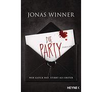 Jonas Winner Die Party: Thriller. Wer Glück hat, stirbt als Erster (Tascabile)