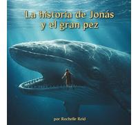 Jonás y el Gran Pez: Historias de la Biblia para Niños de 3 a 10 Años | Una Historia Sobre la Obediencia y las Segundas Oportunidades