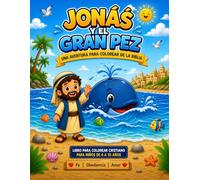 JONÁS Y EL GRAN PEZ: UNA AVENTURA PARA COLOREAR DE LA BIBLIA