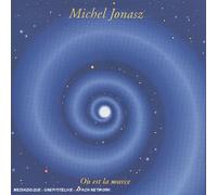 JONASZ, MICHEL - OU EST LA SOURCE