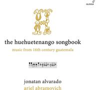 Jonatan Alvarad The Huehuetenango Songbook: Music from 16th Century Guatema (CD)