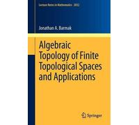 Jonathan A. Bar Algebraic Topology of Finite Topological Spaces and (Tascabile)