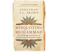 Jonathan A.C. Brown Misquoting Muhammad (Tascabile)