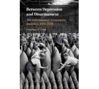 Jonathan A. Grant Between Depression and Disarmament (Tascabile)