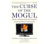 Jonathan A. Knee Bruce C. Greenwald Ava Seave The Curse of the Mogul (Tascabile)