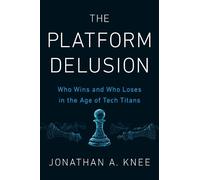 Jonathan A. Knee The Platform Delusion (Copertina rigida)