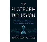 Jonathan A. Knee The Platform Delusion (Copertina rigida)
