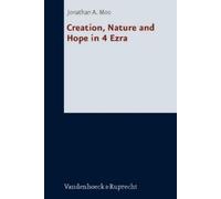 Jonathan A. Moo Creation, Nature and Hope in 4 Ezra (Copertina rigida)