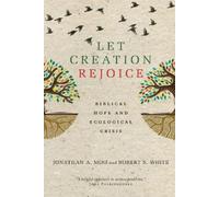Jonathan A. Moo Robert S. White Let Creation Rejoice (Tascabile)