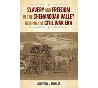 Jonathan A. Noy Slavery and Freedom in the Shenandoah Valley During (Tascabile)