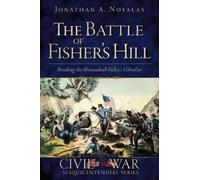 Jonathan A. Noyalas The Battle of Fisher's Hill (Tascabile)