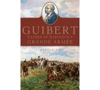 Jonathan Abel Guibert (Copertina rigida) Campaigns and Commanders Series