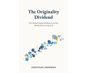 Jonathan Aberman The Originality Dividend (Tascabile)