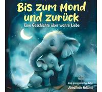 Jonathan Adams Bis zum Mond und zurück (Tascabile)