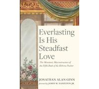 Jonathan Alan Ginn Everlasting Is His Steadfast Love (Tascabile)