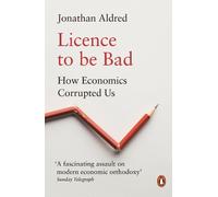 Jonathan Aldred Licence to be Bad (Tascabile)