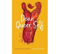 Jonathan Alexander Dear Queer Self - An Experiment in Memoir (Tascabile)