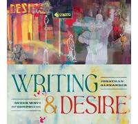 Jonathan Alexander Writing and Desire (Copertina rigida)