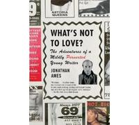 Jonathan Ames What's Not to Love? (Tascabile)