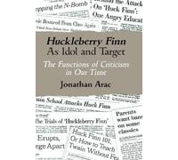 Jonathan Arac Huckleberry Finn As Idol and Target (Tascabile)