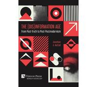Jonathan A. Aus The (Dis)Information Age: From Post-Truth to (Copertina rigida)