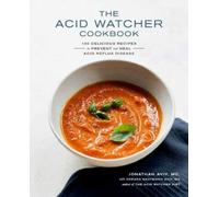 Jonathan Aviv Samara Kaufmann Aviv The Acid Watcher Cookbook (Tascabile)