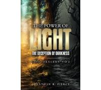 Jonathan B Piercy The Power of Light; the Deception of Darkness (Tascabile)