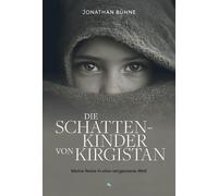 Jonathan B&uuml Die Schattenkinder von Kirgistan: Meine Reise (Copertina rigida)